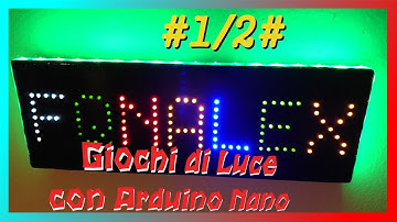 Giochi di luce con Arduino Nano - 1° Parte - *1/2*
