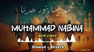 Muhammad Nabina - Slowed Reverb (with lyrics) | New Trending Naat | Muhammad Nabina Full Naat