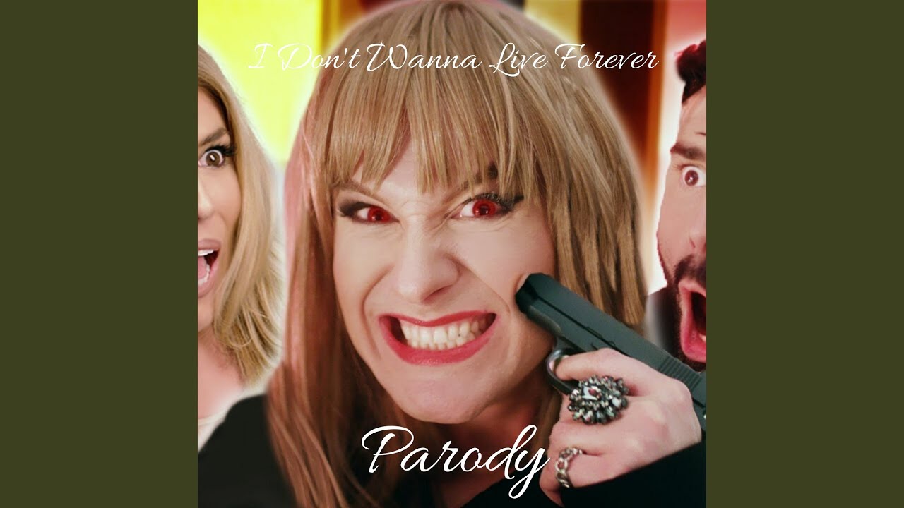 I Don't Wanna Live Forever Parody