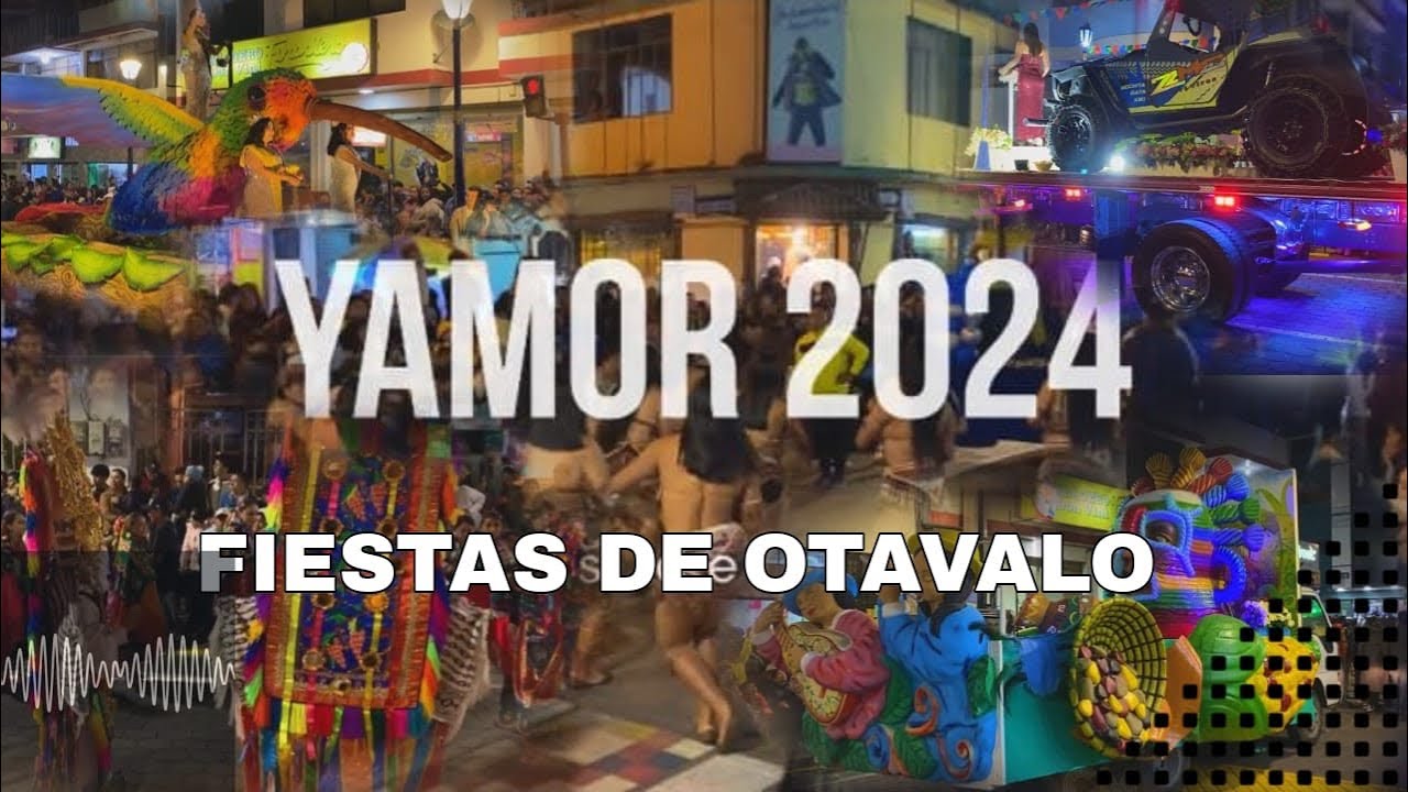 YAMOR OTAVALO 2024 |   Fiestas de Otavalo 🇪🇨🔰✨