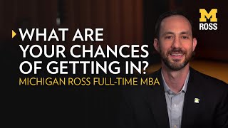 Michigan Ross MBA  What are your chances of getting in?