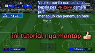 Camera jauh fix kursor name viral pes ppsspp 2020 2021 di jamin langsung bisa