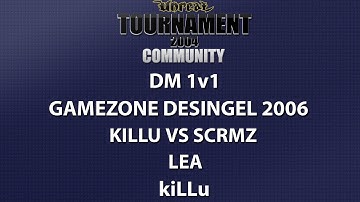 UT2004 DM 1v1 - Gamezone 2006 - kiLLu vs ScrMz - Lea - kiLLu