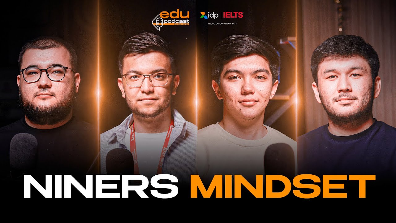 NINERS' MINDSET | EduPodcast 18-son Diyorbek Hayitmurodov & Jurabek Sanokulov