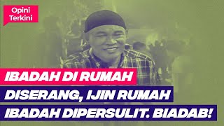 IBADAH DI RUMAH DISERANG, IJIN RUMAH IBADAH DIPERSULIT. BIADAB! Opini Terkini