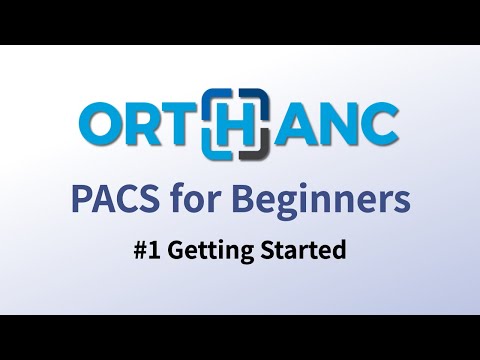 Orthanc PACS for beginners #1 - Getting Started