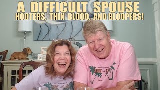 A Difficult Spouse, Hooters, Thin Blood, and More