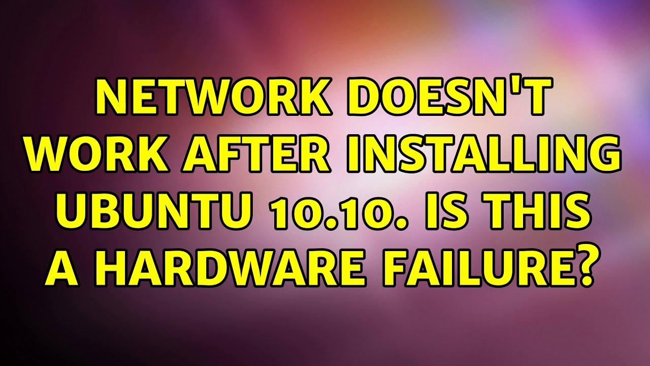 Ubuntu: Network doesn't work after installing Ubuntu 10.10. Is this a ...