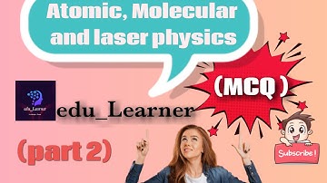 MCQ on Atomic,Molecular and laser physics(Part -2)  |Bsc|NET|GATE