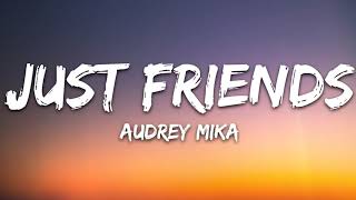 Audrey Mika - Just Friends (Lyrics)