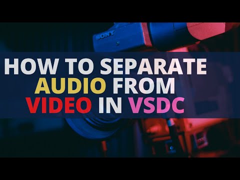 How to separate audio from video in Vsdc free video editor