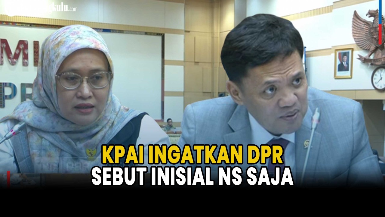 KPAI Ingatkan Komisi III DPR RI Hanya Sebutkan Inisial Saja, Ungkap Fakta Lain di Kasus NS