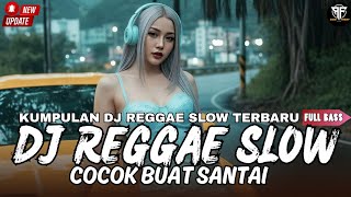 Download Lagu KUMPULAN DJ REGGAE SANTAI FULL BASS 🔥 DJ CAMPURAN REGGAE SLOW TERBARU VIRAL TIK TOK🎵 MP3