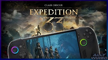 Clair Obscur: Expedition 33 on ROG XBOX Ally X - Best Settings - Gameplay/ Performance