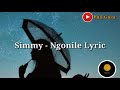 Simmy - Ngonile Lyrics