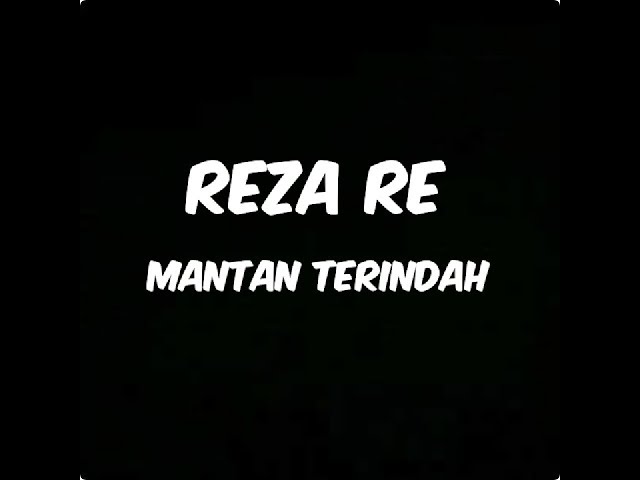 Reza Re -  mantan terindah (lirik) class=