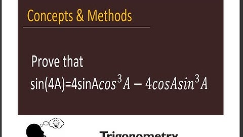 Prove that sin4A=4sin(A)cos^3(A)−4cos(A)sin^3(A)  || sin4a=4 sin a cos^(3)a-4 cos a sin^(3)a