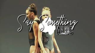 Outro for Say Something ALDC