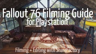 Fallout 76 Camp Tutorial | Fallout 76 Filming Guide for Playstation | Editing // Guide
