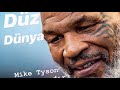 Mike Tyson Düz Dünyaçıdır?