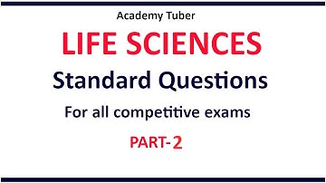 Life science questions and answers for all competitive exams Part2