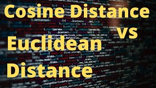 Cosine Distance vs Euclidean Distance in Machine Learning and NLP with Word2Vec or Glove Vectors