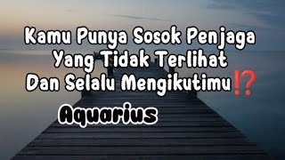 Download Lagu Aquarius 👉🏻 Sosok Penjaga Tidak Terlihat Yang Selalu Mengikuti Kamu 🔥 MP3