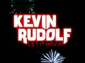 Kevin rudolf  let it rock without lil wayne full length