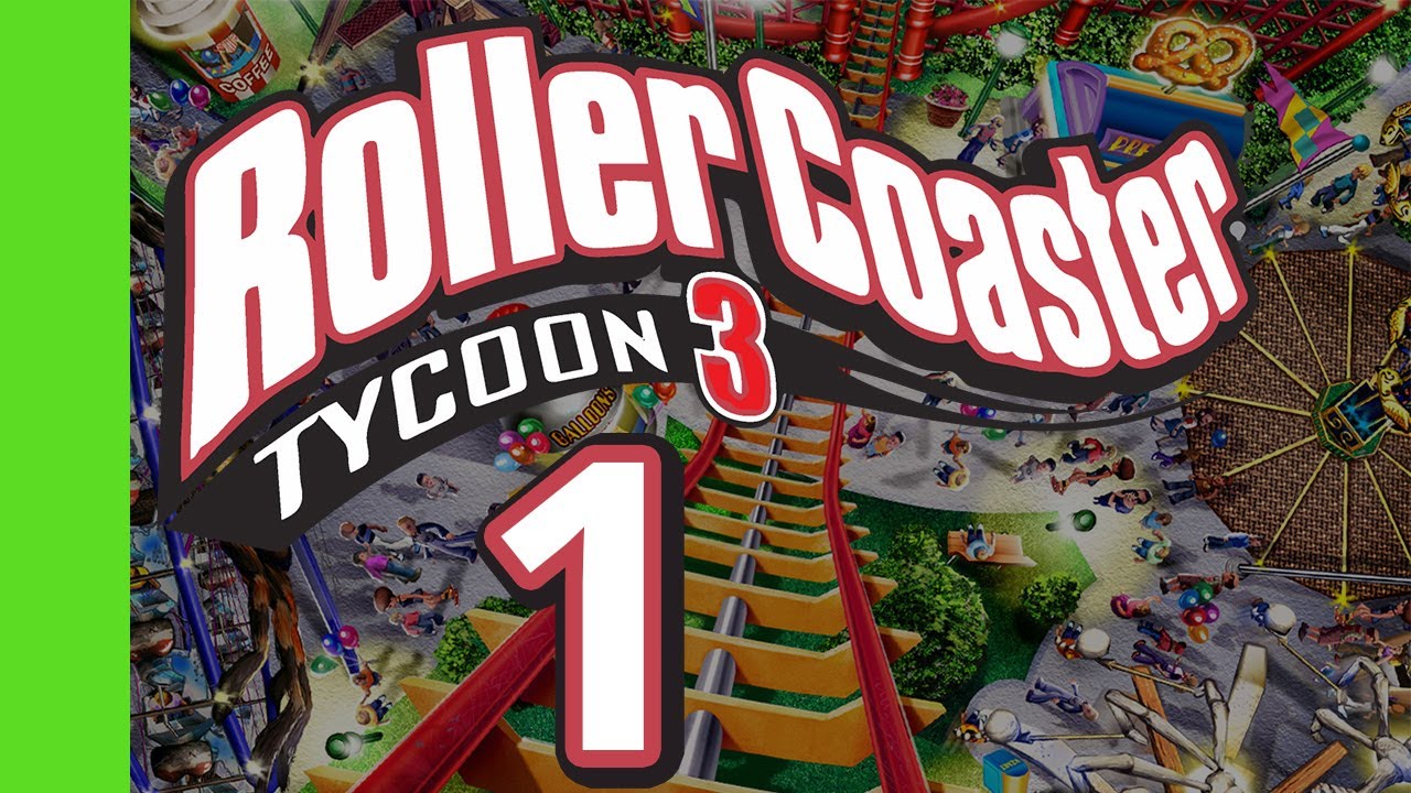 Let's Play Rollercoaster Tycoon 3 - Part 1 