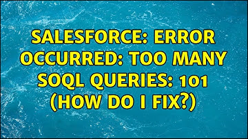 Salesforce: Error Occurred: Too many SOQL queries: 101 (How do I fix?)