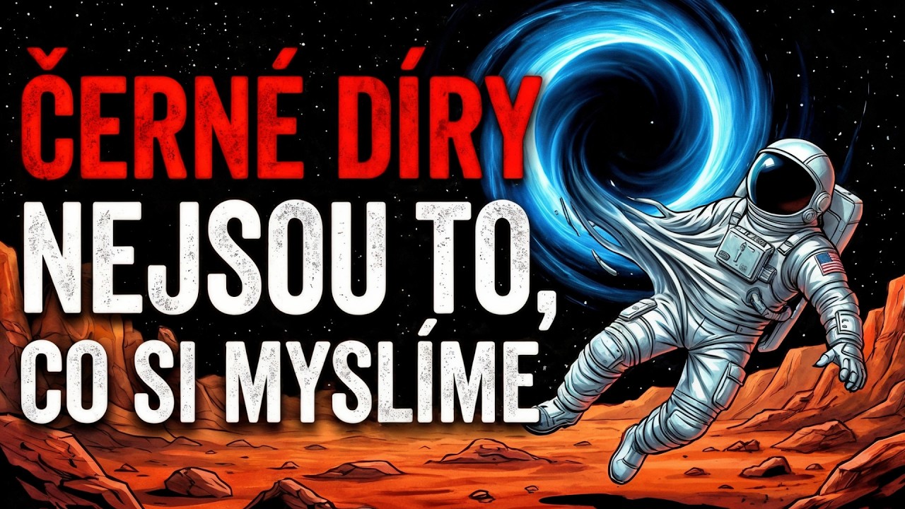 Černé díry nejsou to, co si myslíme | CREEPYPASTA [CZ]