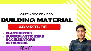 Building Material: Admixtures Part 2