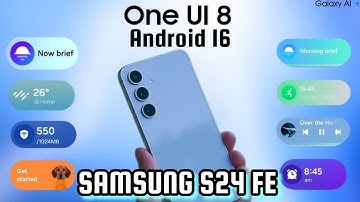 Samsung Galaxy S24 FE Actualización One UI 8 y Android 16 Increíble / One Ui 8 Samsung S24 FE