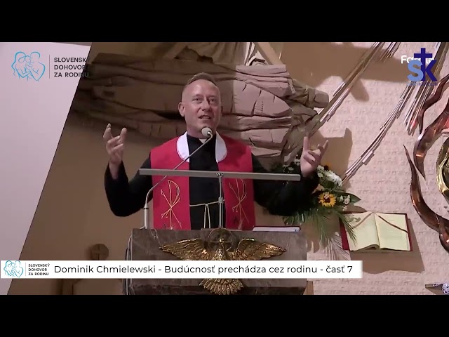 Dominik Chmielewski - Budúcnosť prechádza cez rodinu - časť 7