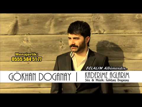 Gökhan Doğanay Kaderime Ağlarım 2014