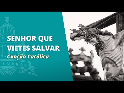 Senhor que vieste salvar