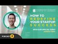 How to Redefine Your Startup Success