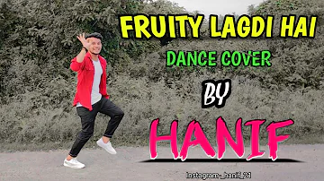 Fruity Lagdi Hai | Dance Cover By Hanif | Choreography By Hanif | Mr Faisu & Jannat Zubair