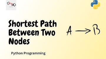 A python program to find the shortest path between two nodes in a graph | Tutorial For Beginners