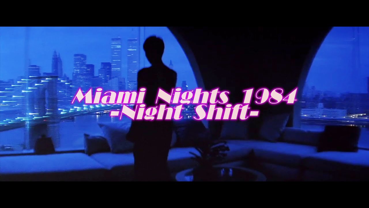 Miami Nights 1984 - Night Shift auf YouTube ansehen Miami Nights 1984 - Night Shift auf YouTube ansehen
