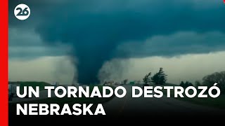 EEUU | Un tornado "de película" destrozó todo a su paso por Nebraska