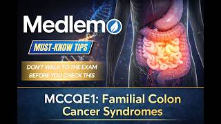 MCCQE1 ESSENTIAL EXAM TIPS: Familial Colon Cancer Syndromes