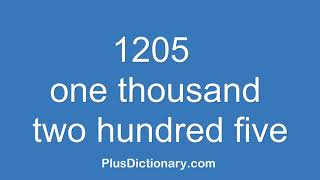 How to pronounce or say one thousand two hundred five - 1205 ? Pronunciation - English
