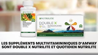 Les Suppléments Multivitaminiques d'Am-way sont Double X Nutrilite et Quotidien Nutrilite | Amway