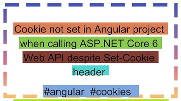 Cookie not set in Angular project when calling ASP.NET Core 6 Web API despite Set-Cookie header