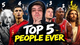 Top 5 people ever