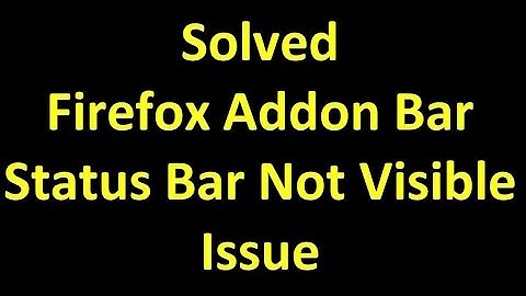 Solved Where is old firefox addon bar and status bar Good if Addon not visible  2015
