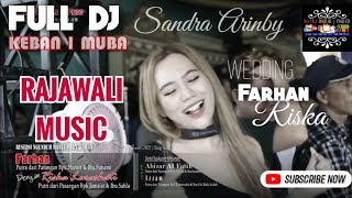 Full Dj_Fdj Sandra Arinby || RAJAWALI MUSIC || WARNAWARNI || wd'Farhan\u0026Riska || KEBAN 1 MUBA