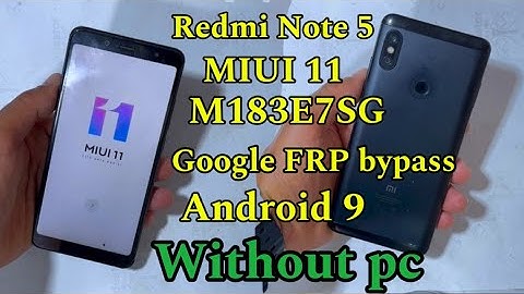 Redmi Note 5 MIUI 11 M183E7SG Google FRP Bypass Android 9 2025 without pc