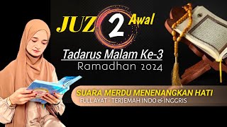 TADARUS MERDU MALAM KE 3 AL-BAQARAH JUZ 2 - Melodious Voice - Kuntriksi Ellail